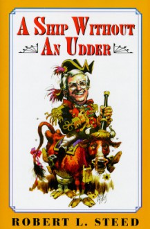 A Ship Without an Udder - Robert L. Steed, Jack Davis