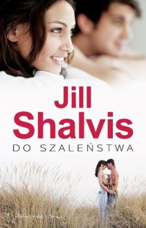 Do szaleństwa - Jill Shalvis