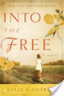 Into the Free - Julie Cantrell