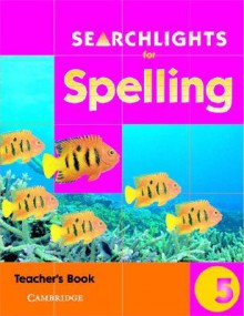 Searchlights for Spelling Year 5 Teacher's Book - Chris Buckton, Pie Corbett