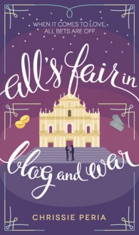 All's Fair in Blog and War - Chrissie Peria