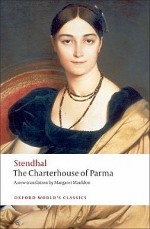 The Charterhouse of Parma (Oxford World's Classics) - Stendhal, Margaret Mauldon