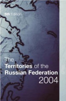 The Territories of the Russian Federation 2004 - Europa Publications