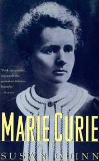 Marie Curie: A Life - Susan Quinn