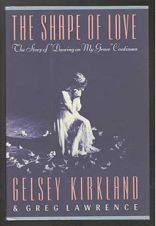 The Shape of Love - Gelsey Kirkland