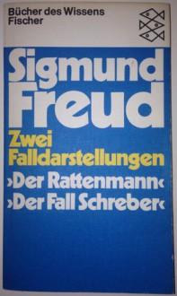 Zwei Falldarstellungen. "Der Rattenmann" "Der Fall Schreber" - Sigmund Freud