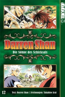 Darren Shan 12: Die Söhne des Schicksals - Darren Shan;Takahiro Arai