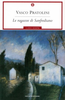 Le ragazze di Sanfrediano - Vasco Pratolini