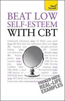 Beat Low Self-Esteem with CBT. by Christine Wilding, Stephen Palmer - Christine Wilding, Stephen Palmer