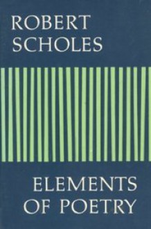 Elements of Poetry - Robert Scholes