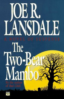 Two-Bear Mambo, The: A Hap and Leonard Novel (3) - Joe R. Lansdale