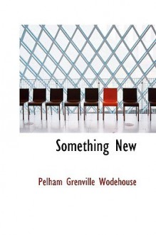 Something New - P.G. Wodehouse