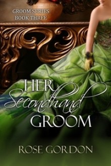 Her Secondhand Groom (The Grooms #3) - Rose Gordon