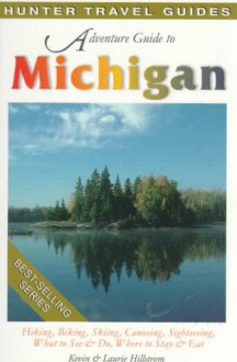 Adventure Guide to Michigan - Kevin Hillstrom, Laurie Collier Hillstrom