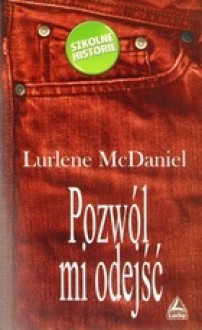 Pozwól mi odejść - Lurlene McDaniel