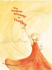 The Higher Power of Lucky - Susan Patron