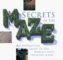 Secrets of the Maze - Adrian Fisher, Howard Loxton