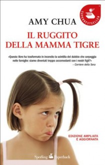 Il ruggito della mamma tigre (Saggi) (Italian Edition) - Amy Chua