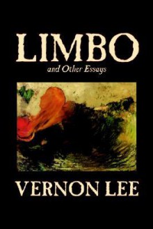 Limbo and Other Essays - Vernon Lee