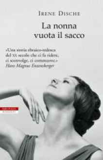 La nonna vuota il sacco - Irene Dische, Riccardo Cravero