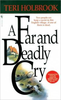 A Far and Deadly Cry - Teri Holbrook