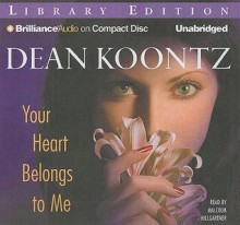 Your Heart Belongs to Me - Malcolm Hillgartner, Dean Koontz