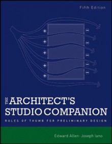 The Architect's Studio Companion: Rules of Thumb for Preliminary Design - Edward Allen, Joseph Iano