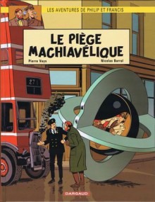 Les Aventures De Philip Et Francis, Tome 2: Le Piège Machiavélique - Pierre Veys, Nicolas Barral