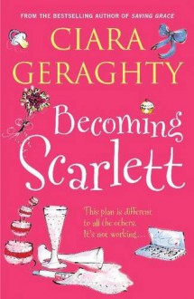 Becoming Scarlett - Ciara Geraghty, Geraghty