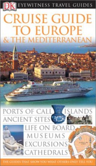 Cruise Guide to Europe and the Mediterranean - Kate Poole