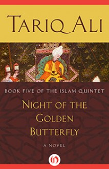 Night of the Golden Butterfly: A Novel - Tariq Ali