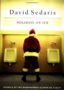 Holidays on Ice - David Sedaris