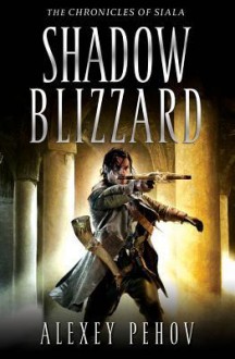 Shadow Blizzard - Alexey Pehov, Алексей Пехов