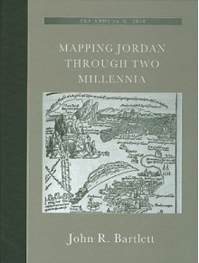 Mapping Jordan Through Two Millennia - John Russell Bartlett