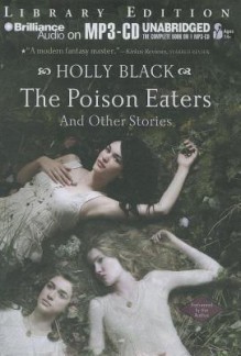 The Poison Eaters: And Other Stories - Holly Black