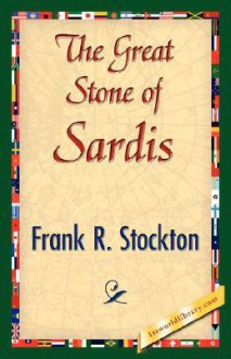 The Great Stone of Sardis - Frank R. Stockton