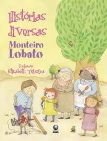 Histórias diversas - Monteiro Lobato, Elisabeth Teixeira