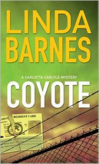 Coyote (Carlotta Carlyle Series #3) - Linda Barnes