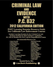 Criminal Law & Evidence with PC 832 - 2012 Ed. - Editor