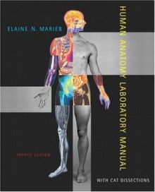 Human Anatomy Laboratory Manual with Cat Dissections (4th Edition) - Elaine Nicpon Marieb