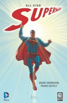 All-Star Superman - Grant Morrison, Vincent Deighan