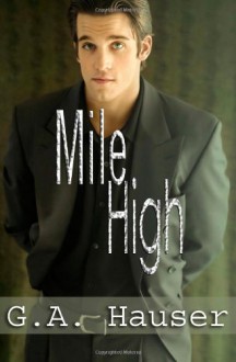 Mile High - G.A. Hauser