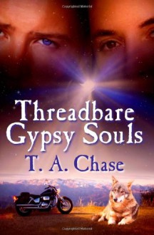 Threadbare Gypsy Souls - T.A. Chase