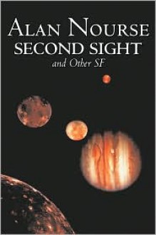 Second Sight and Other SF - Alan E. Nourse