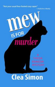 Mew Is for Murder (Theda Krakow Mystery #1) - Clea Simon