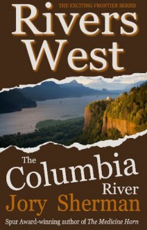 The Columbia (The Rivers West Series , No 5) - Jory Sherman