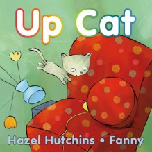 Up Cat - Hazel Hutchins, Fanny