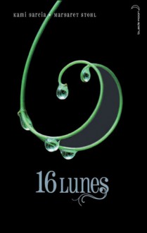 16 Lunes (Le Livre des Lunes, #1) - Luc Rigoureau, Kami Garcia, Margaret Stohl