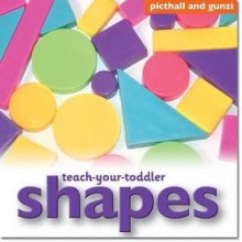 Teach-Your-Toddlers Shapes. Chez Picthall - Chez Picthall