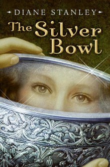 The Silver Bowl - Diane Stanley